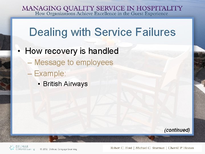 Dealing with Service Failures • How recovery is handled – Message to employees –