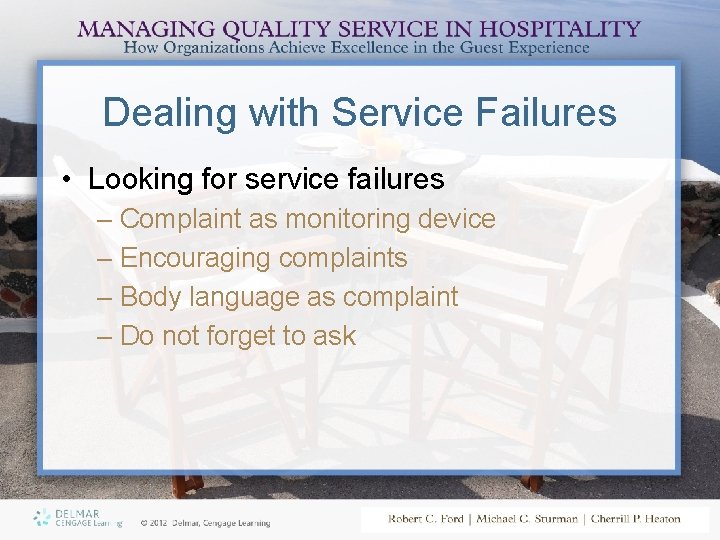 Dealing with Service Failures • Looking for service failures – Complaint as monitoring device