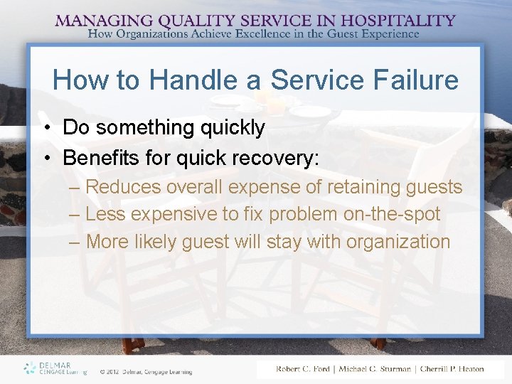 How to Handle a Service Failure • Do something quickly • Benefits for quick