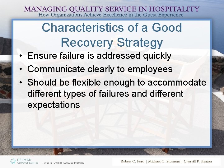 Characteristics of a Good Recovery Strategy • Ensure failure is addressed quickly • Communicate