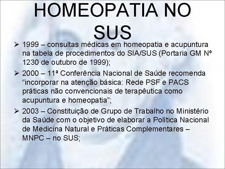HOMEOPATIA NO SUS Ø 1999 – consultas médicas em homeopatia e acupuntura na tabela
