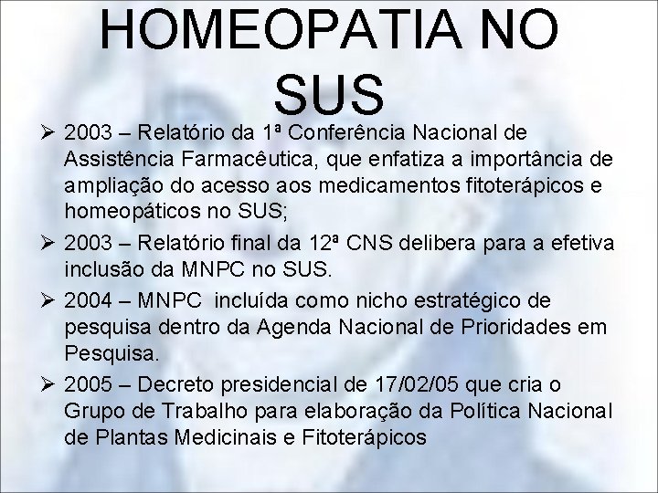 HOMEOPATIA NO SUS Ø 2003 – Relatório da 1ª Conferência Nacional de Assistência Farmacêutica,