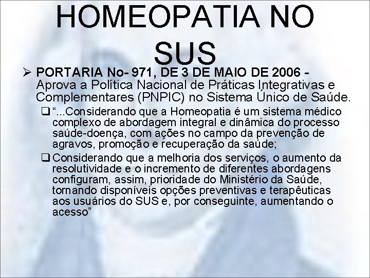 HOMEOPATIA NO SUS Ø PORTARIA No- 971, DE 3 DE MAIO DE 2006 -