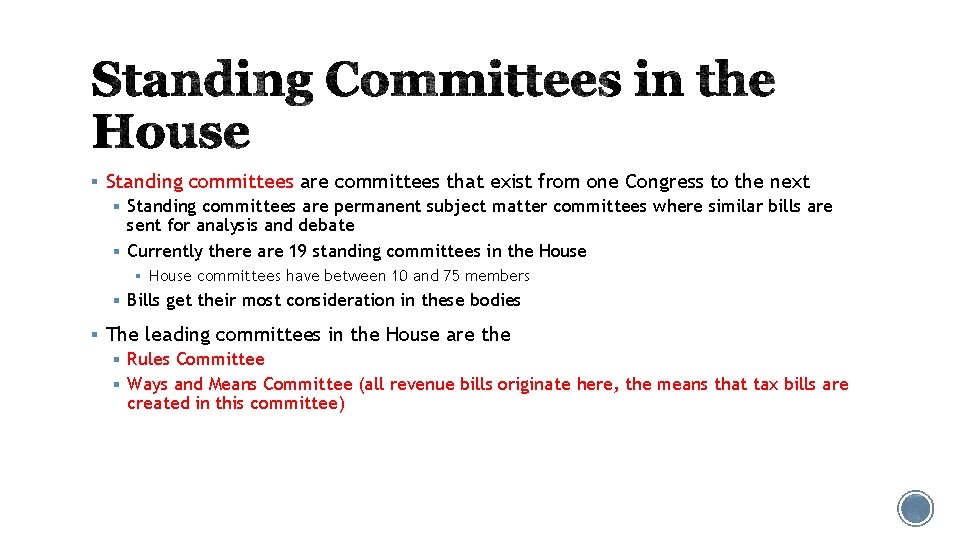 § Standing committees are committees that exist from one Congress to the next §