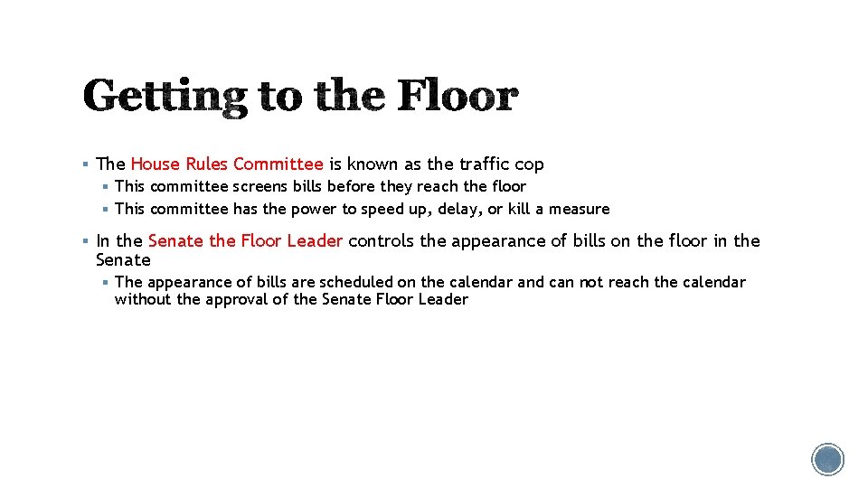 § The House Rules Committee is known as the traffic cop § This committee