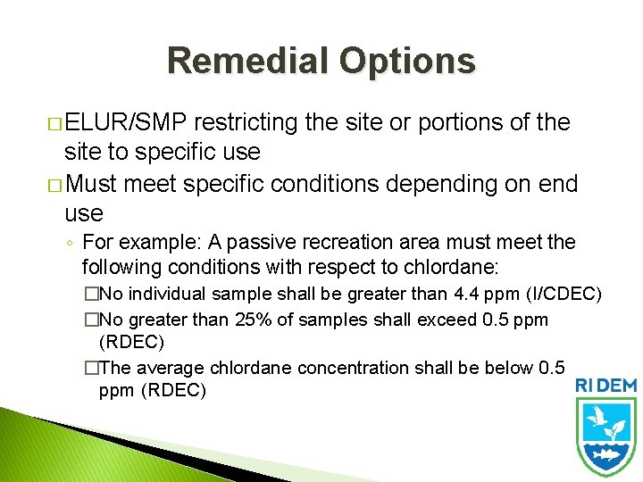 Remedial Options � ELUR/SMP restricting the site or portions of the site to specific