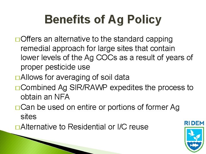 Benefits of Ag Policy � Offers an alternative to the standard capping remedial approach