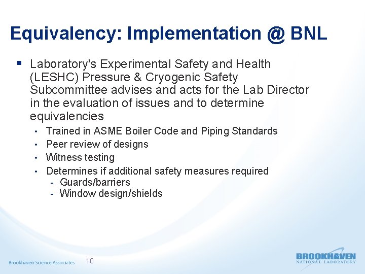 Equivalency: Implementation @ BNL § Laboratory's Experimental Safety and Health (LESHC) Pressure & Cryogenic