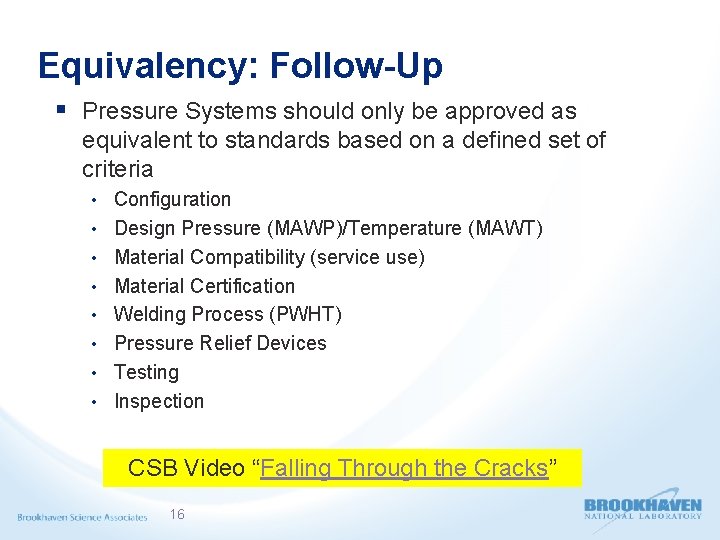 Equivalency: Follow-Up § Pressure Systems should only be approved as equivalent to standards based