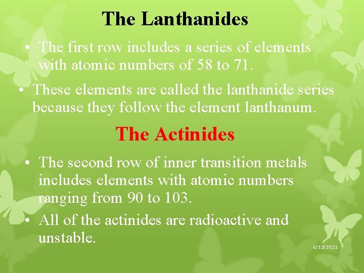 The Lanthanides • The first row includes a series of elements with atomic numbers