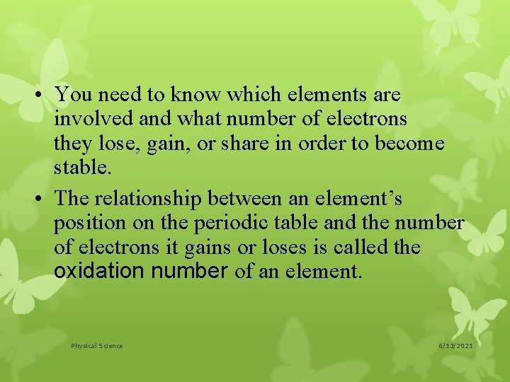  • You need to know which elements are involved and what number of