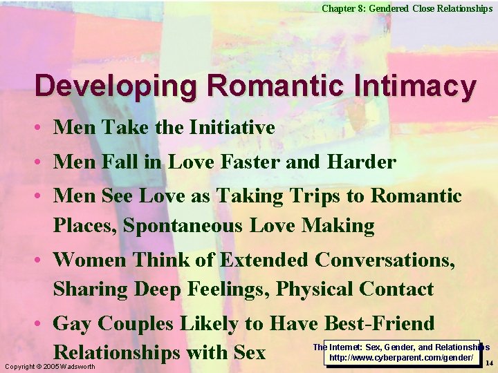 Chapter 8: Gendered Close Relationships Developing Romantic Intimacy • Men Take the Initiative •