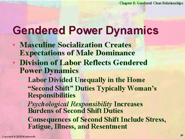 Chapter 8: Gendered Close Relationships Gendered Power Dynamics • Masculine Socialization Creates Expectations of