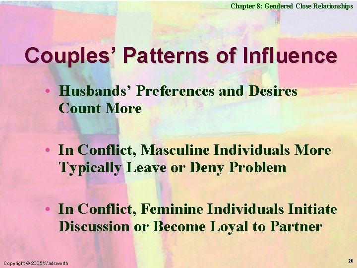 Chapter 8: Gendered Close Relationships Couples’ Patterns of Influence • Husbands’ Preferences and Desires