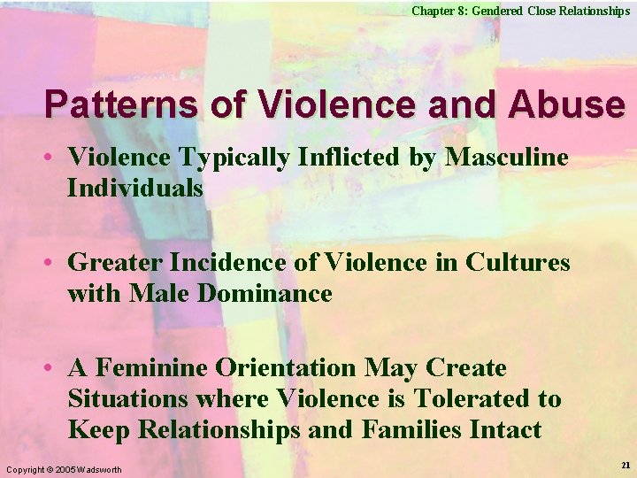 Chapter 8: Gendered Close Relationships Patterns of Violence and Abuse • Violence Typically Inflicted