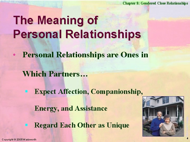 Chapter 8: Gendered Close Relationships The Meaning of Personal Relationships • Personal Relationships are