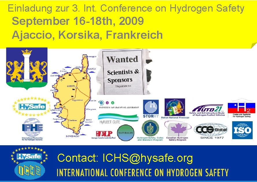 Einladung zur 3. Int. Conference on Hydrogen Safety September 16 -18 th, 2009 Ajaccio,