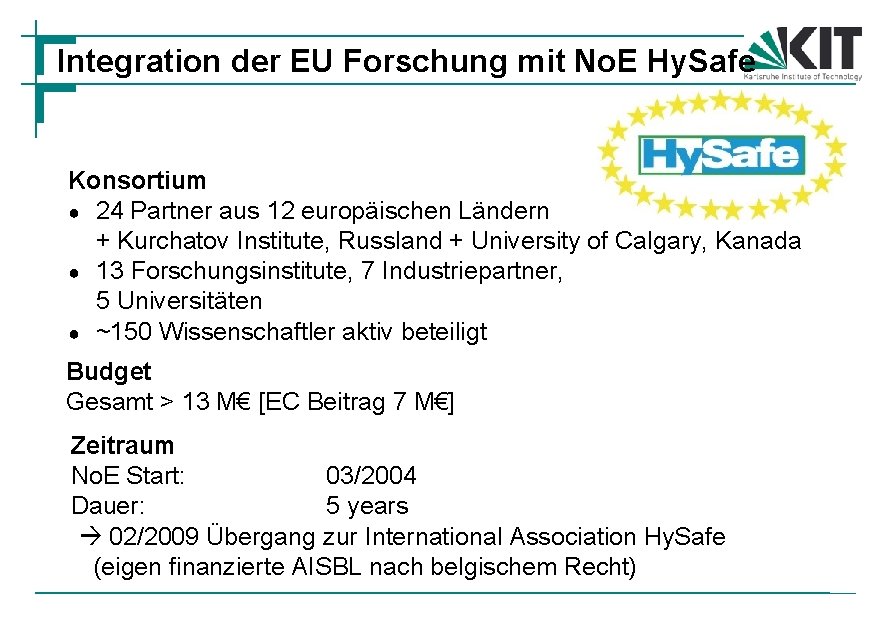 Integration der EU Forschung mit No. E Hy. Safe Konsortium ● 24 Partner aus