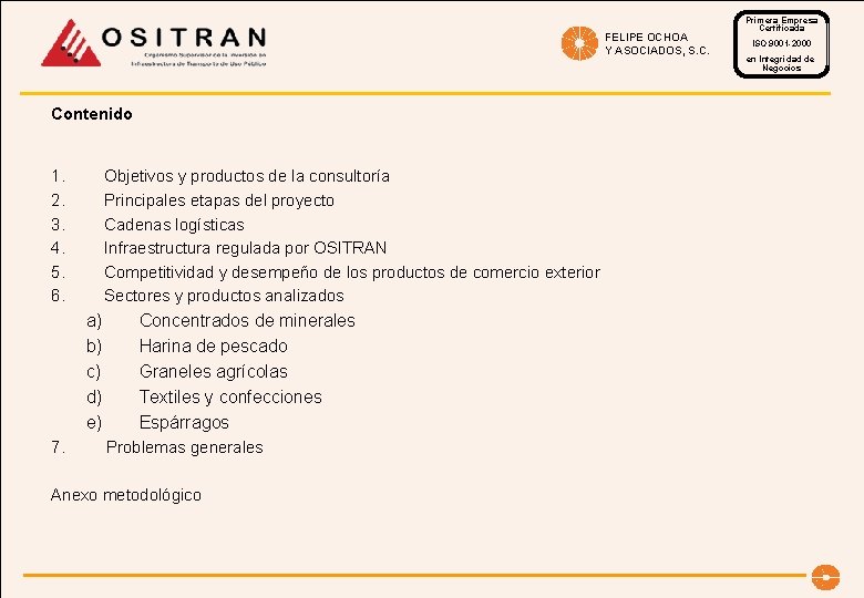 FELIPE OCHOA Y ASOCIADOS, S. C. Contenido 1. 2. 3. 4. 5. 6. Objetivos