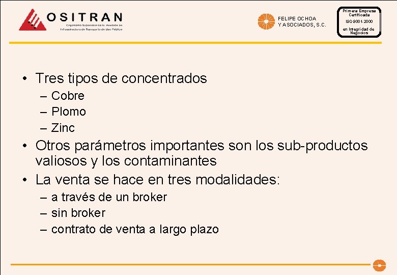 FELIPE OCHOA Y ASOCIADOS, S. C. Primera Empresa Certificada ISO 9001 -2000 en Integridad
