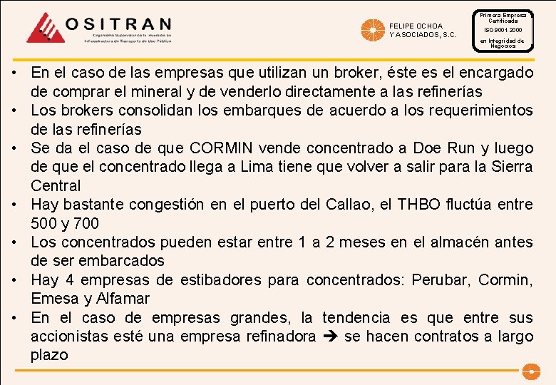 FELIPE OCHOA Y ASOCIADOS, S. C. Primera Empresa Certificada ISO 9001 -2000 en Integridad