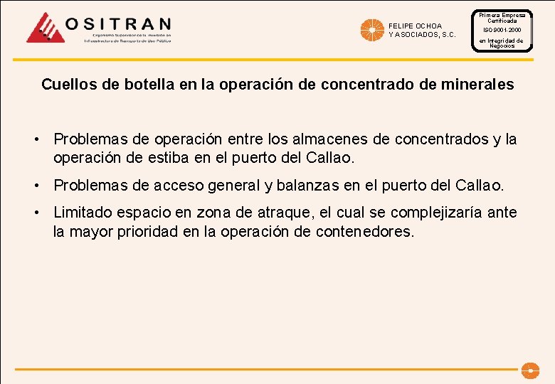 FELIPE OCHOA Y ASOCIADOS, S. C. Primera Empresa Certificada ISO 9001 -2000 en Integridad