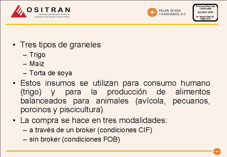 FELIPE OCHOA Y ASOCIADOS, S. C. Primera Empresa Certificada ISO 9001 -2000 en Integridad