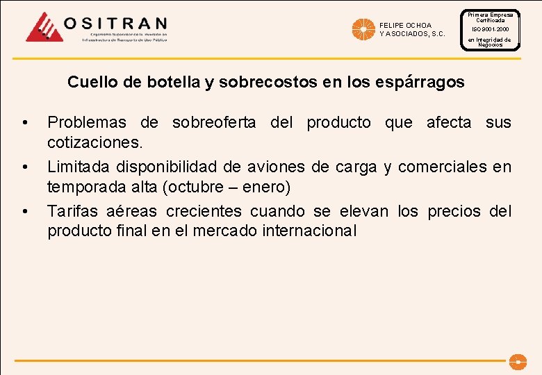 FELIPE OCHOA Y ASOCIADOS, S. C. Primera Empresa Certificada ISO 9001 -2000 en Integridad