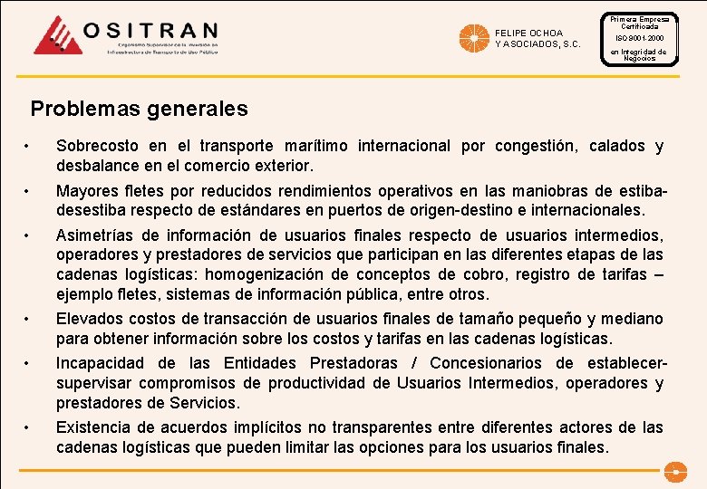 FELIPE OCHOA Y ASOCIADOS, S. C. Primera Empresa Certificada ISO 9001 -2000 en Integridad
