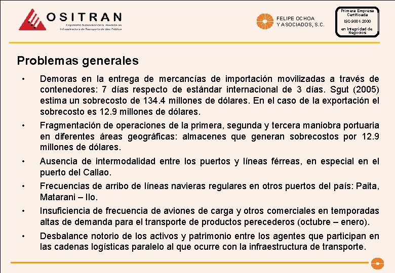 FELIPE OCHOA Y ASOCIADOS, S. C. Primera Empresa Certificada ISO 9001 -2000 en Integridad