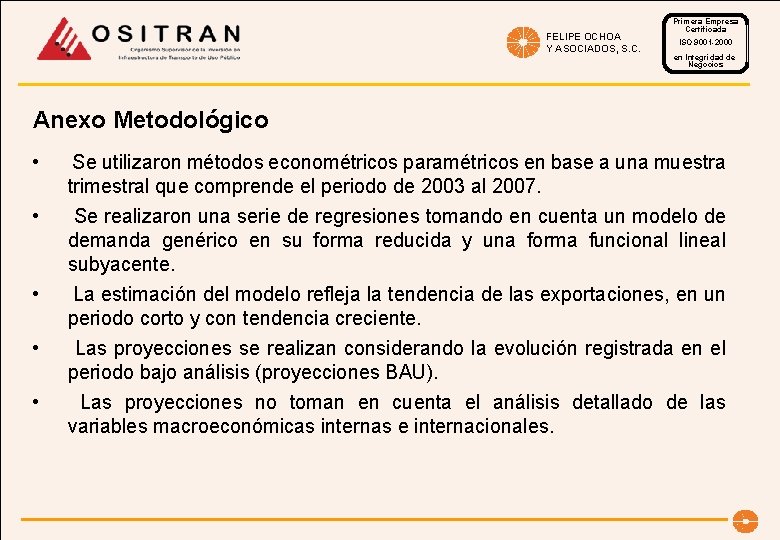 FELIPE OCHOA Y ASOCIADOS, S. C. Primera Empresa Certificada ISO 9001 -2000 en Integridad