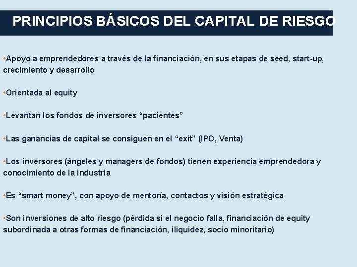 PRINCIPIOS BÁSICOS DEL CAPITAL DE RIESGO • Apoyo a emprendedores a través de la