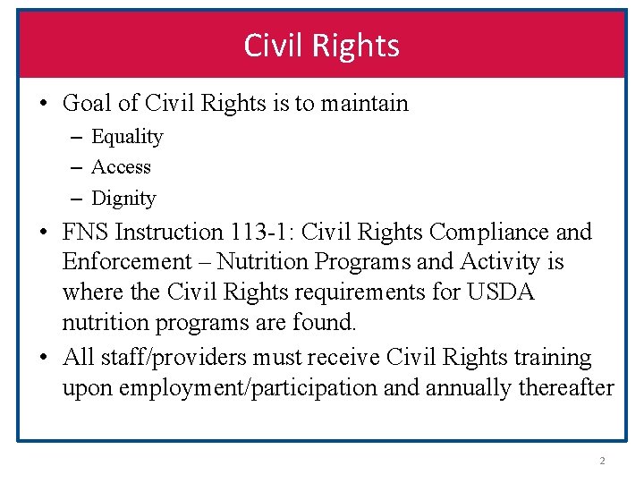 Civil Rights • Goal of Civil Rights is to maintain – Equality – Access