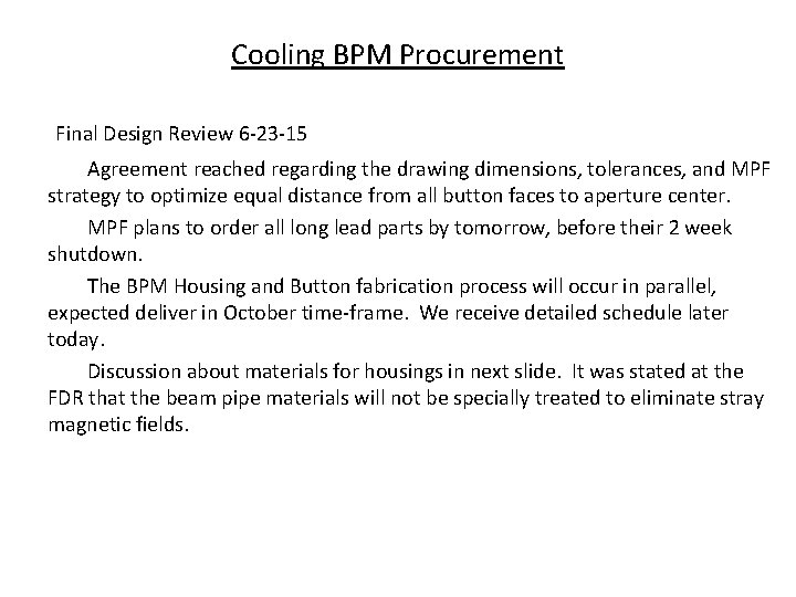 Cooling BPM Procurement Final Design Review 6 -23 -15 Agreement reached regarding the drawing