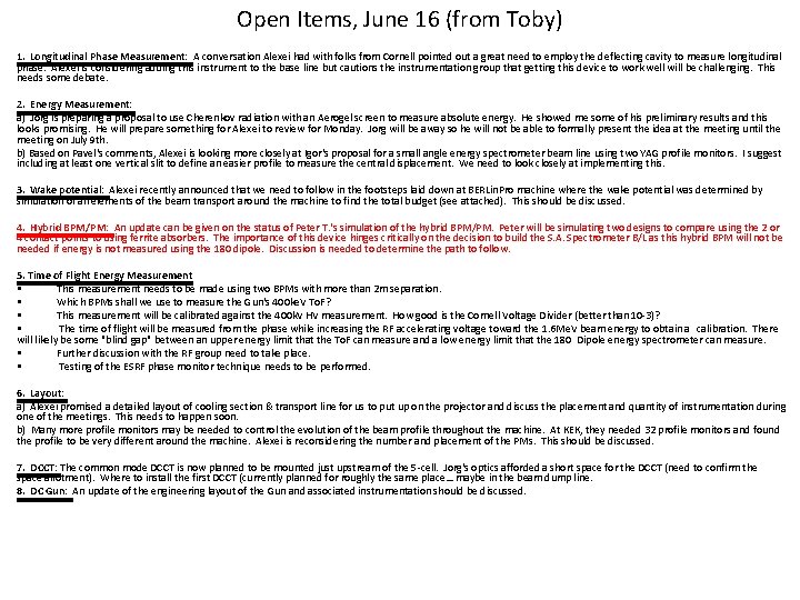 Open Items, June 16 (from Toby) 1. Longitudinal Phase Measurement: A conversation Alexei had