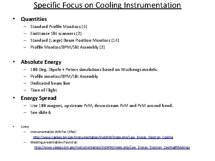 Specific Focus on Cooling Instrumentation • Quantities – – Standard Profile Monitors (4) Emittance