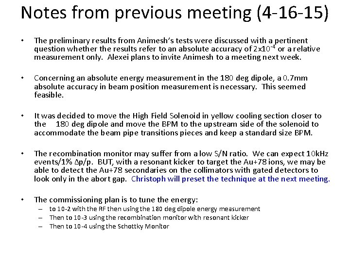 Notes from previous meeting (4 -16 -15) • The preliminary results from Animesh’s tests