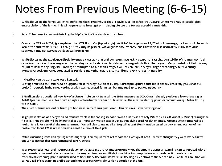Notes From Previous Meeting (6 -6 -15) • While discussing the ferrite use in