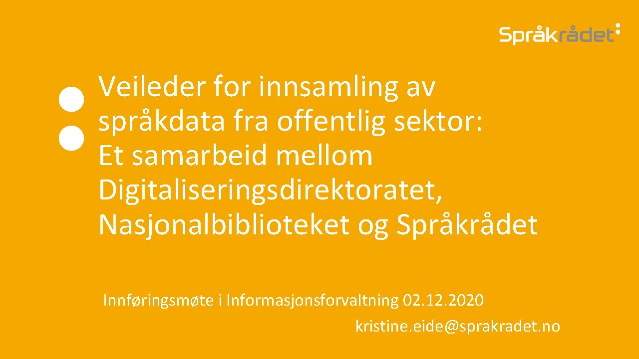 Veileder for innsamling av språkdata fra offentlig sektor: Et samarbeid mellom Digitaliseringsdirektoratet, Nasjonalbiblioteket og