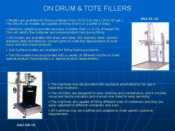 DN DRUM & TOTE FILLERS • Models are available for filling containers from 50