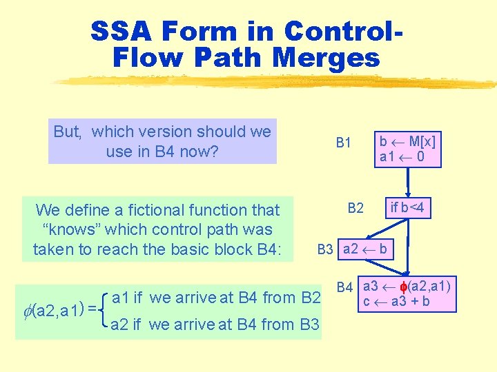 SSA Form in Control. Flow Path Merges But, which version should we use in SSA Form in Control. Flow Path Merges But, which version should we use in
