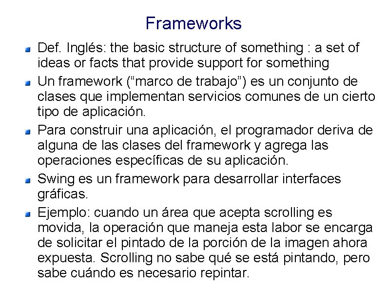 Frameworks Def. Inglés: the basic structure of something : a set of ideas or