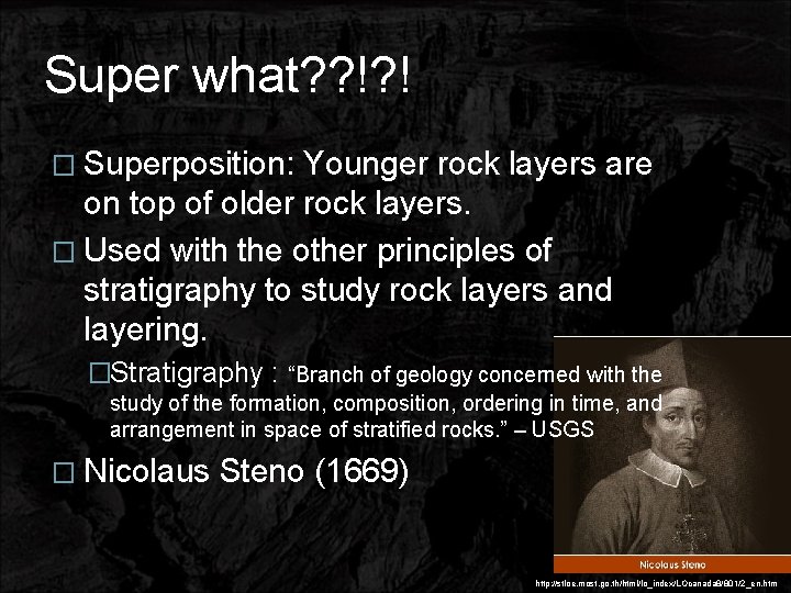 Super what? ? !? ! � Superposition: Younger rock layers are on top of