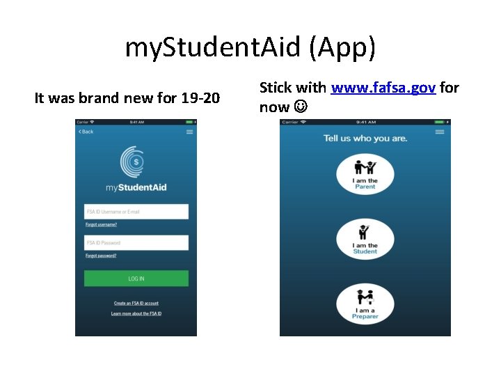 my. Student. Aid (App) It was brand new for 19 -20 Stick with www. my. Student. Aid (App) It was brand new for 19 -20 Stick with www.