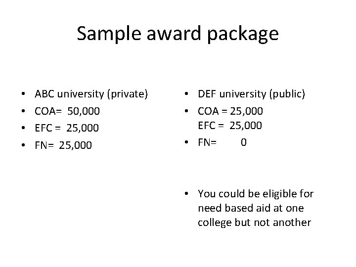 Sample award package • • ABC university (private) COA= 50, 000 EFC = 25, Sample award package • • ABC university (private) COA= 50, 000 EFC = 25,