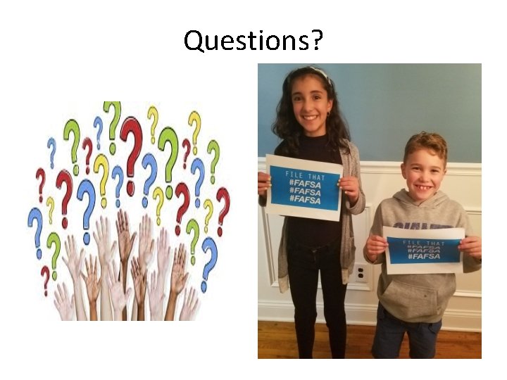 Questions? Questions?
