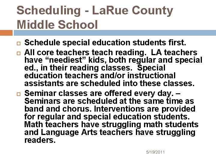 Scheduling - La. Rue County Middle School Schedule special education students first. All core
