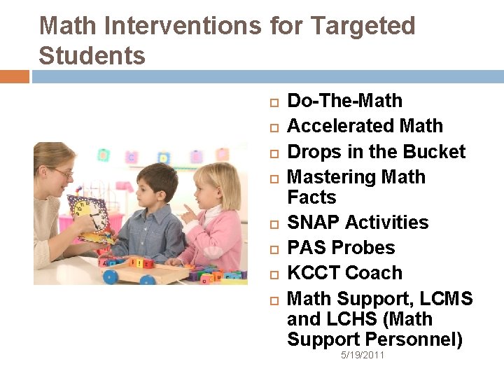Math Interventions for Targeted Students Do-The-Math Accelerated Math Drops in the Bucket Mastering Math