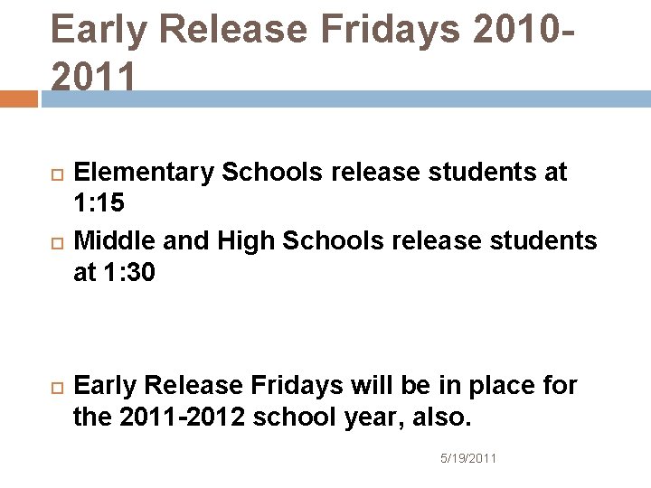 Early Release Fridays 20102011 Elementary Schools release students at 1: 15 Middle and High