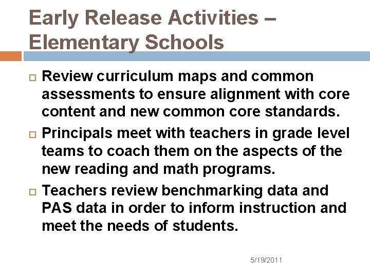 Early Release Activities – Elementary Schools Review curriculum maps and common assessments to ensure